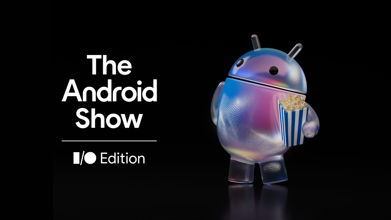 🎬 Watch Android Show | I/O Edition 2026 - YouTube